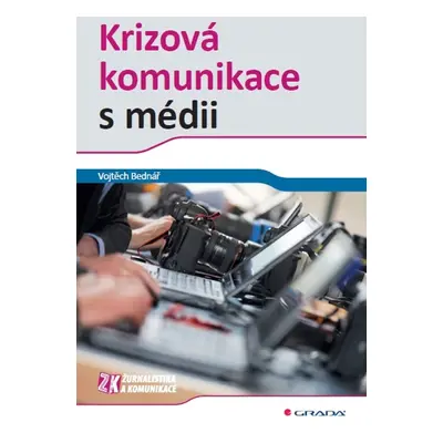 Krizová komunikace s médii - Vojtěch Bednář