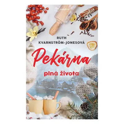 Pekárna plná života - Ruth Kvarnström-Jonesová