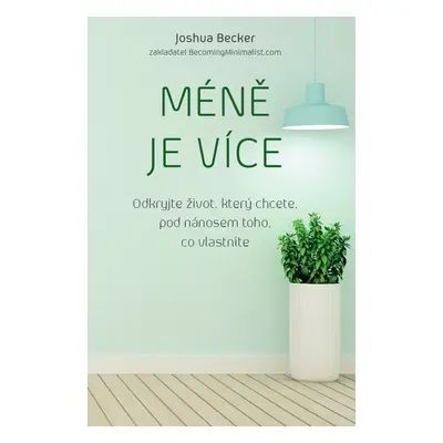 Méně je více - Joshua Becker