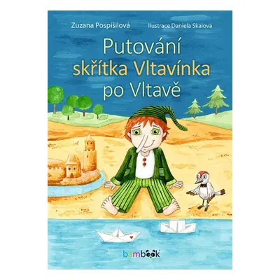 Putování skřítka Vltavínka po Vltavě - Zuzana Pospíšilová