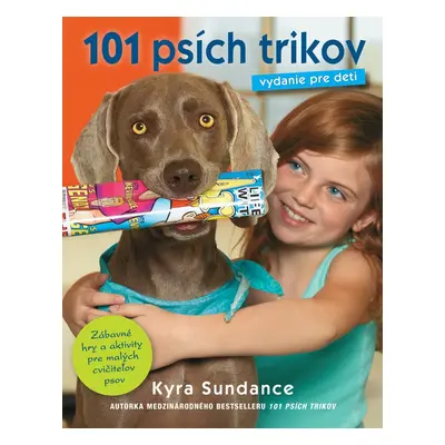 101 psích trikov Vydanie pre deti - Kyra Sundance