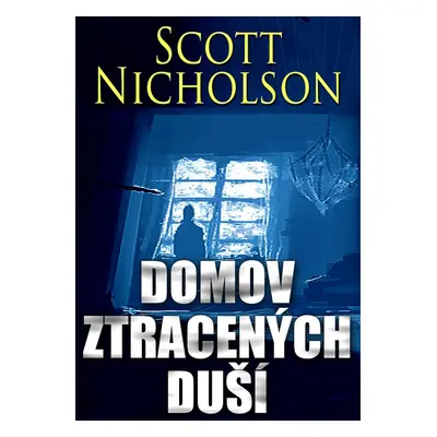 Domov ztracených duší - Scott Nicholson