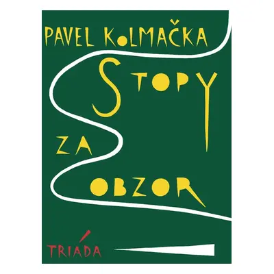 Stopy za obzor - Pavel Kolmačka