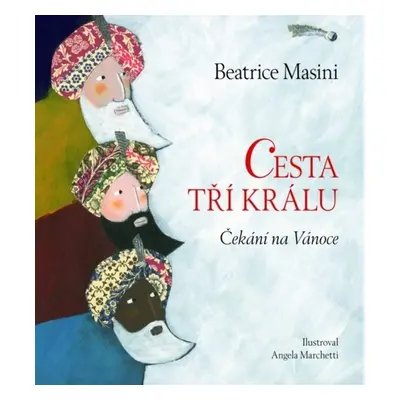 Cesta tří králů - Angela Marchetti