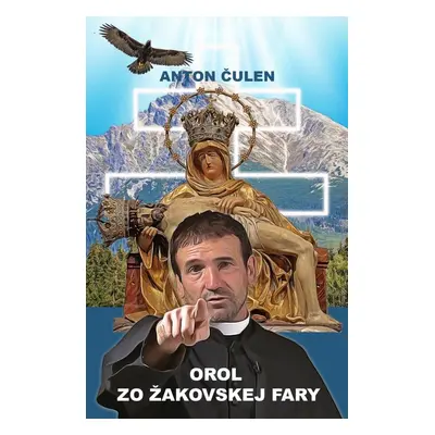 Orol zo žakovskej fary - Anton Čulen