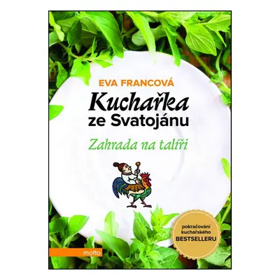 Kuchařka ze Svatojánu - Zahrada na talíři - Eva Francová