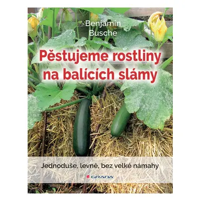 Pěstujeme rostliny na balících slámy - Benjamin Busche