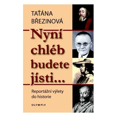 Nyní chléb budete jísti… - Taťána Březinová