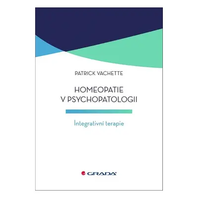 Homeopatie v psychopatologii - Patrick Vachette