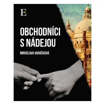 Obchodníci s nádejou - Miroslava Varáčková