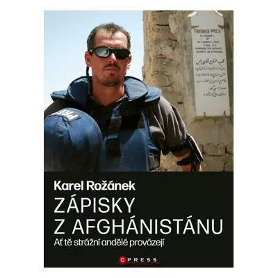 Karel Rožánek: Zápisky z Afghánistánu - Karel Rožánek