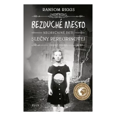 Bezduché mesto Neobyčajné deti slečny Peregrinovej - Ransom Riggs