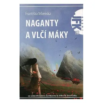 JFK 018 Naganty a vlčí máky - Františka Vrbenská