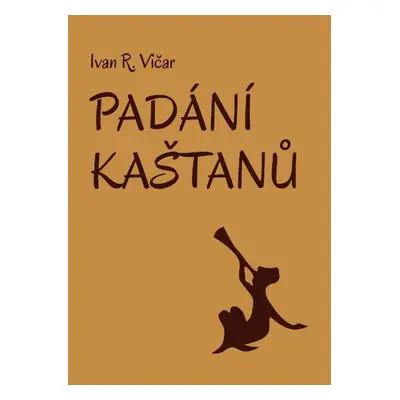 Padání kaštanů - Ivan Vičar