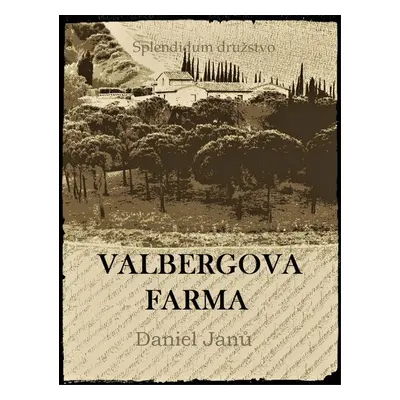 Valbergova farma - Daniel Janů