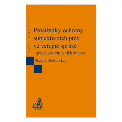 Prostředky ochrany subjektivních práv ve veřejné správě – jejich systém a efekti - Jerzy Supern