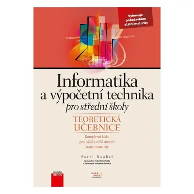 Informatika a výpočetní technika pro střední školy: Teoretická učebnice - Pavel Roubal