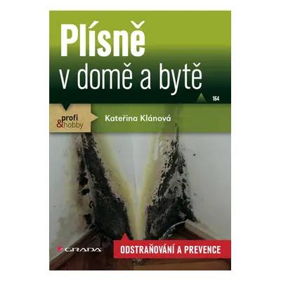 Plísně v domě a bytě - Kateřina Klánová