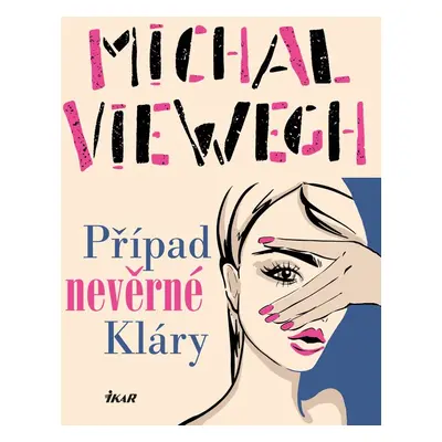 Případ nevěrné Kláry - Michal Viewegh