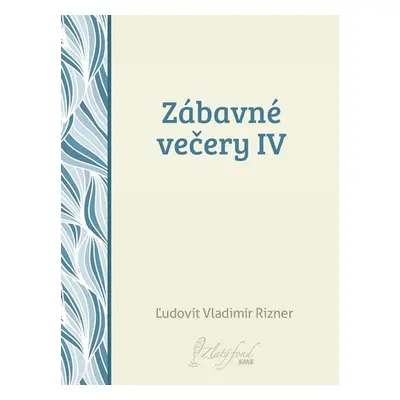 Zábavné večery IV - Ľudovít V. Rizner