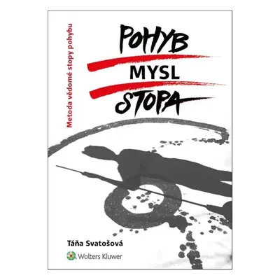 Pohyb/mysl/stopa - Táňa Svatošová