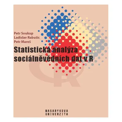 Statistická analýza sociálněvědních dat v R - Petr Soukup