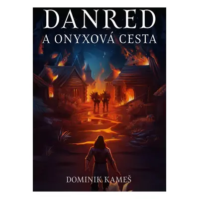 Danred a Onyxová cesta - Dominik Kameš