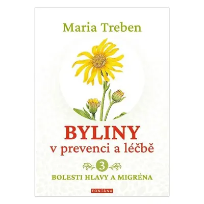 Byliny v prevenci a léčbě 3 - Maria Treben