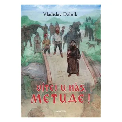 Vítej u nás, Metude - Vladislav Dolník