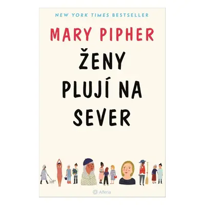 Ženy plují na sever - Mary Pipher