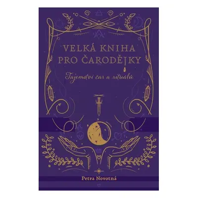 Velká kniha pro čarodějky - Petra Novotná