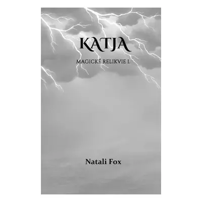 Katja - Magické relikvie I. - Natali Fox