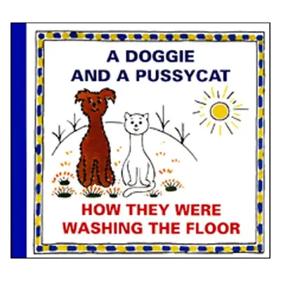 A Doggie and a Pussycat How They Were Washing the Floor - Karel Čapek