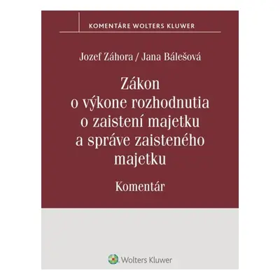 Zákon o výkone rozhodnutia o zaistení majetku a správe zaisteného majetku - Jana Bálešová