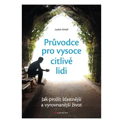 Průvodce pro vysoce citlivé lidi - Judith Orloff