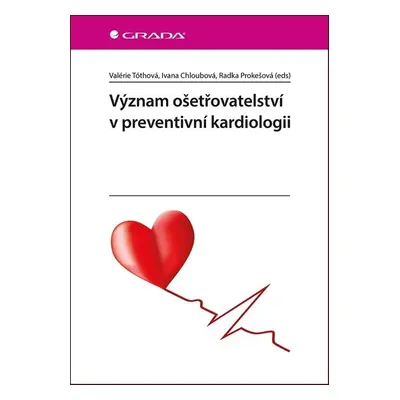 Význam ošetřovatelství v preventivní kardiologii - Valérie Tóthová