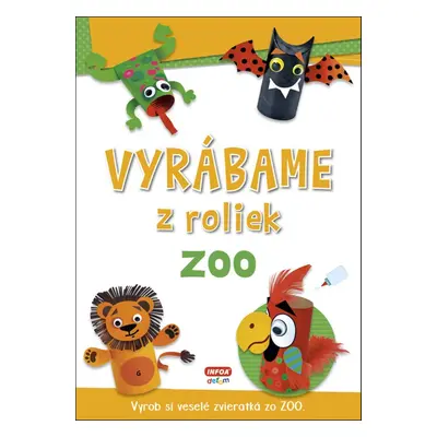 Vyrábame z roliek ZOO - Autor Neuveden