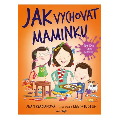 Jak vychovat maminku - Jean Reaganová