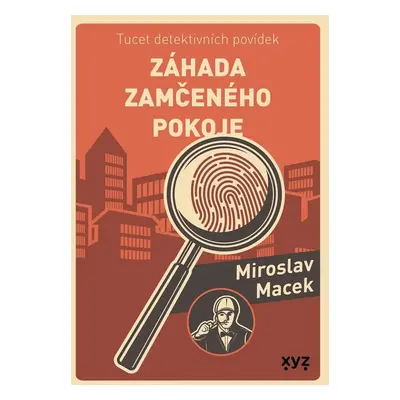 Záhada zamčeného pokoje - Miroslav Macek