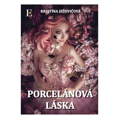 Porcelánová láska - Kristína Ježovičová