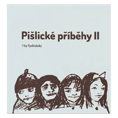 Pišlické příběhy II - Filip Rychlebský