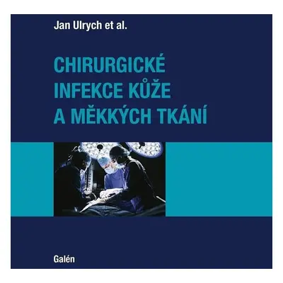 Chirurgické infekce kůže a měkkých tkání - Jan Ulrych