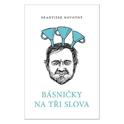 Básničky na tři slova - František Novotný