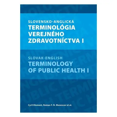 Slovensko-anglická terminológia verejného zdravotníctva I - MUDr. Cyril Klement