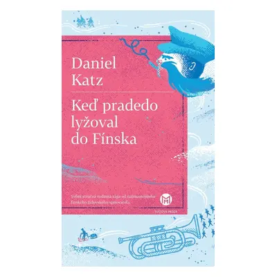 Keď pradedo lyžoval do Fínska - Daniel Katz