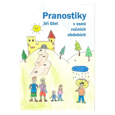 Pranostiky v osmi ročních obdobích - Jiří Glet