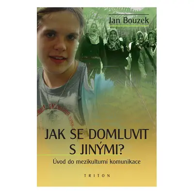 Jak se domluvit s jinými - Prof., PhDr. Jan Bouzek DrSc.