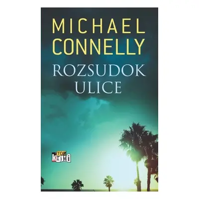 Rozsudok ulice - Michael Connelly