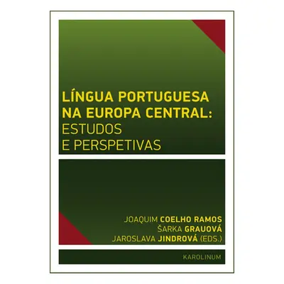 Língua Portuguesa na Europa Central: estudos e perspetivas - Jaroslava Jindrová