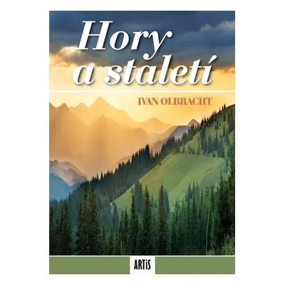 Hory a staletí - Ivan Olbracht